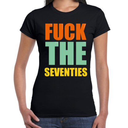 Fuck the seventies fun t-shirt zwart dames